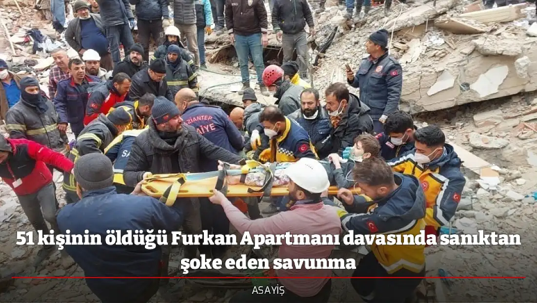 51 kişinin öldüğü Furkan Apartmanı davasında sanıktan şoke eden savunma