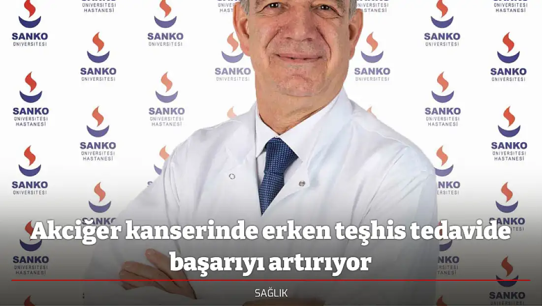 Akciğer kanserinde erken teşhis tedavide başarıyı artırıyor