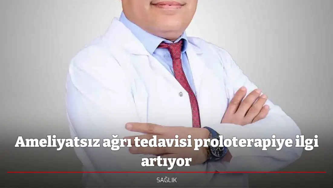 Ameliyatsız ağrı tedavisi proloterapiye ilgi artıyor
