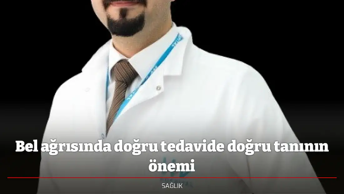 Bel ağrısında doğru tedavide doğru tanının önemi