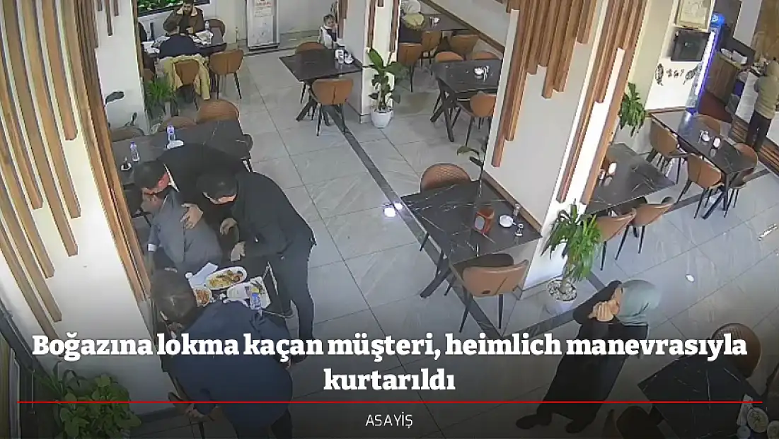 Boğazına lokma kaçan müşteri, heimlich manevrasıyla kurtarıldı