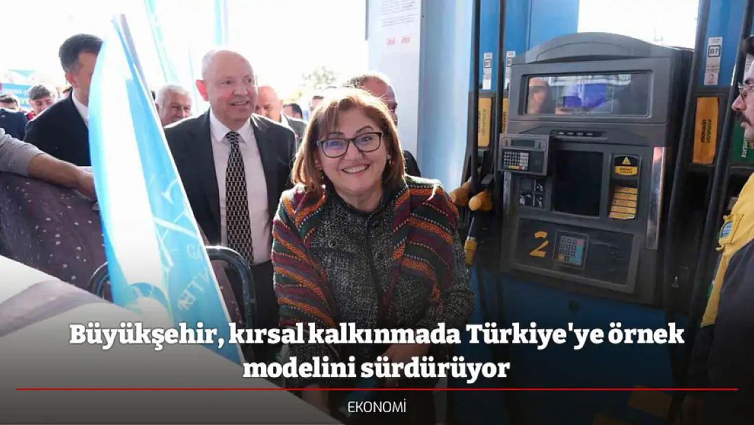 Büyükşehir, kırsal kalkınmada Türkiye'ye örnek modelini sürdürüyor