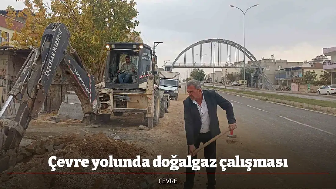 Çevre yolunda doğalgaz çalışması