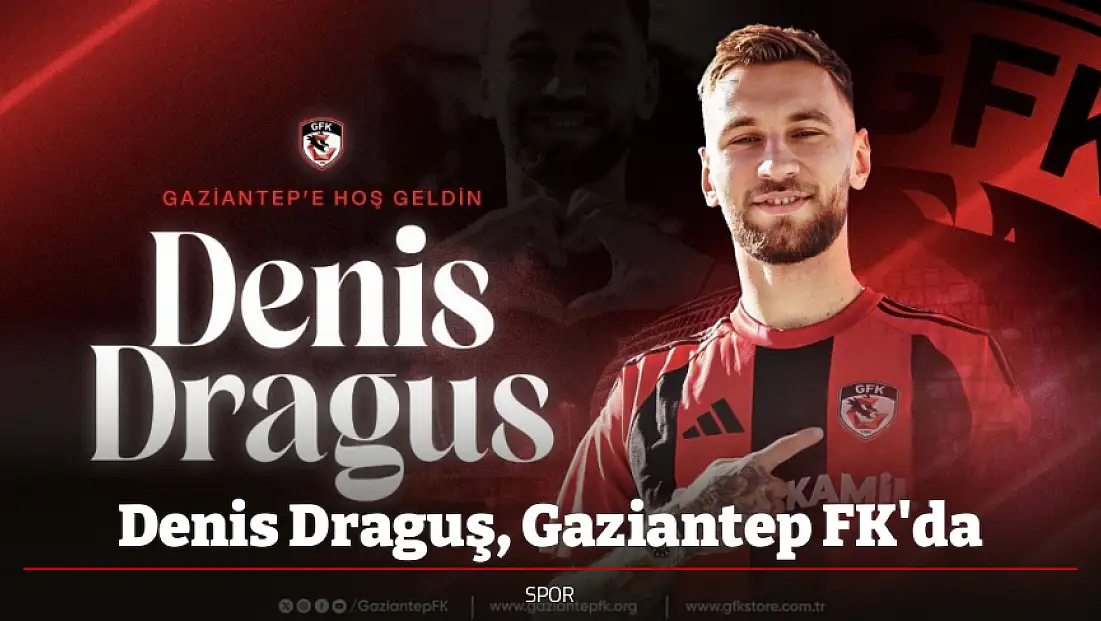 Denis Draguş, Gaziantep FK'da