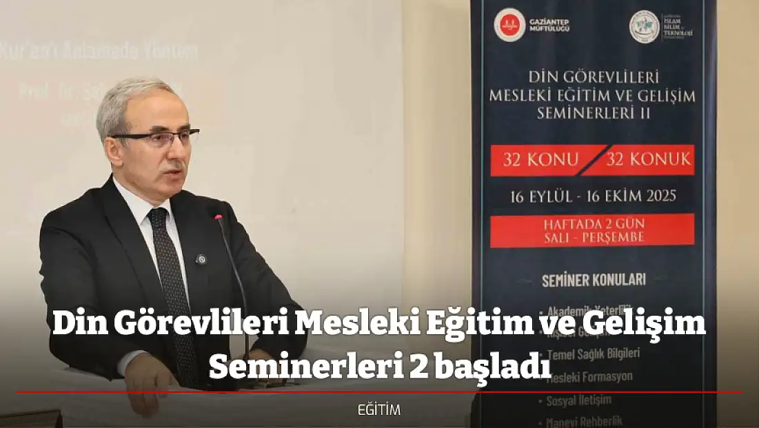 Din Görevlileri Mesleki Eğitim ve Gelişim Seminerleri 2 başladı