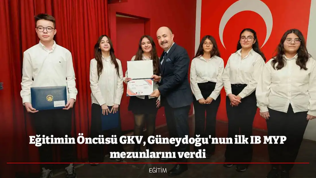 Eğitimin Öncüsü GKV, Güneydoğu'nun ilk IB MYP mezunlarını verdi