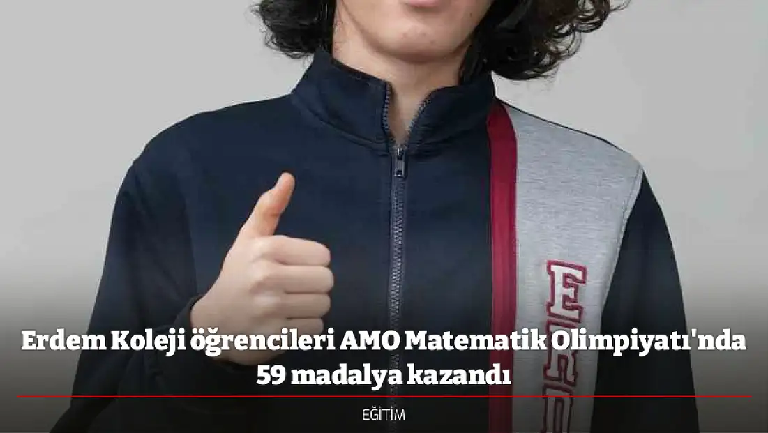 Erdem Koleji öğrencileri AMO Matematik Olimpiyatı'nda 59 madalya kazandı
