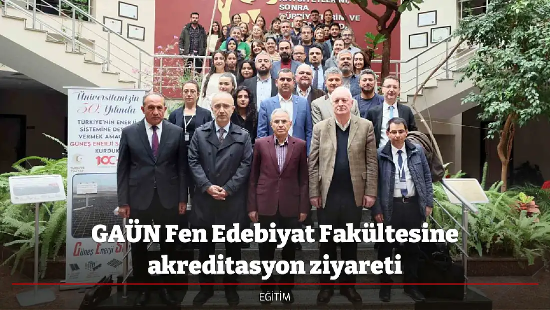 GAÜN Fen Edebiyat Fakültesine akreditasyon ziyareti