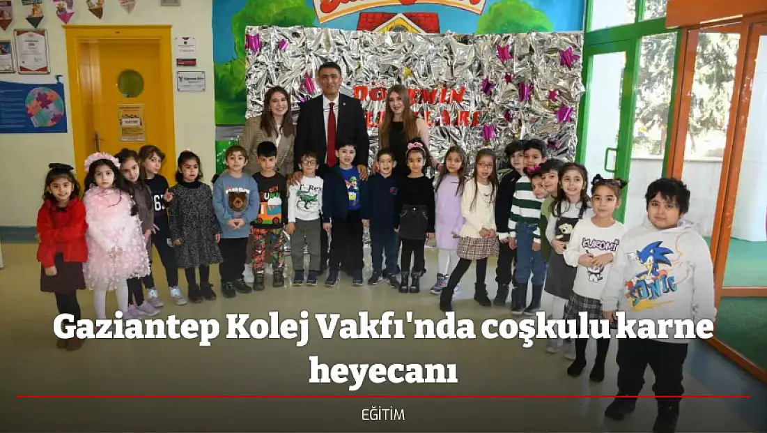 Gaziantep Kolej Vakfı'nda coşkulu karne heyecanı