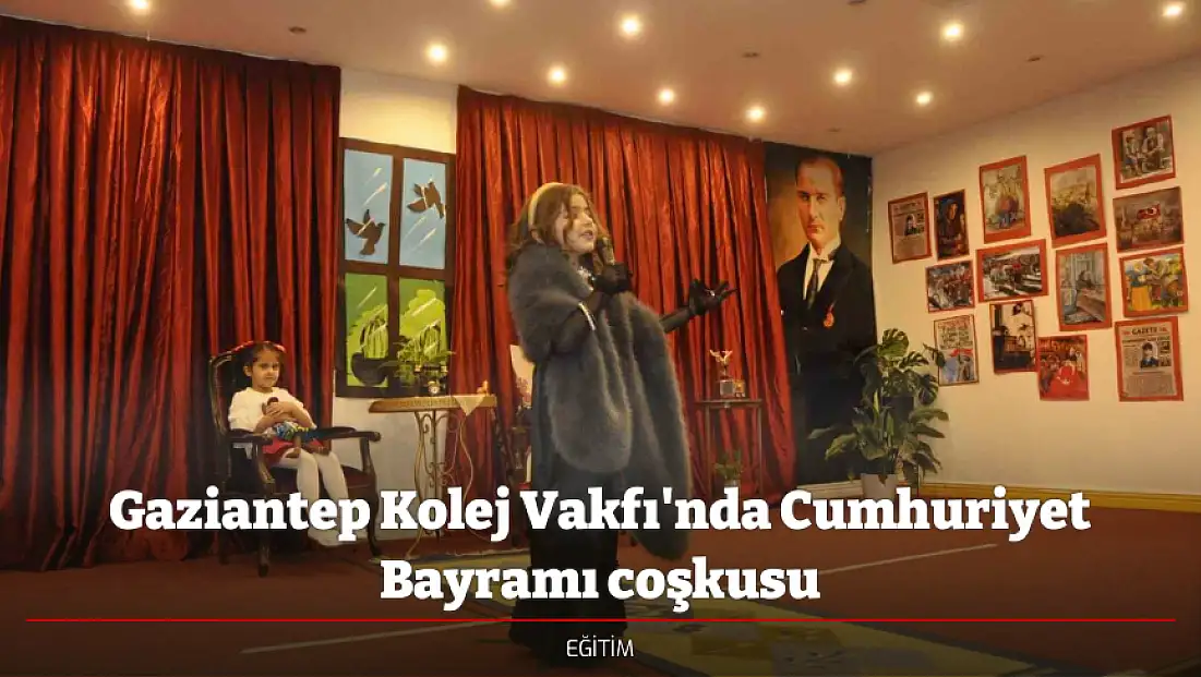 Gaziantep Kolej Vakfı'nda Cumhuriyet Bayramı coşkusu