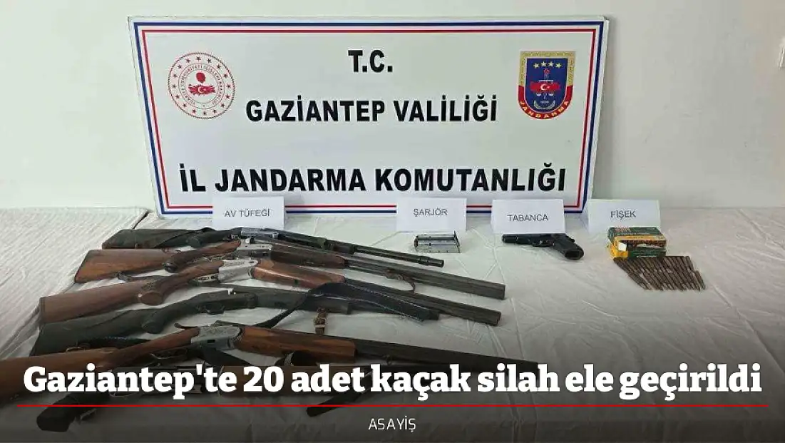 Gaziantep'te 20 adet kaçak silah ele geçirildi
