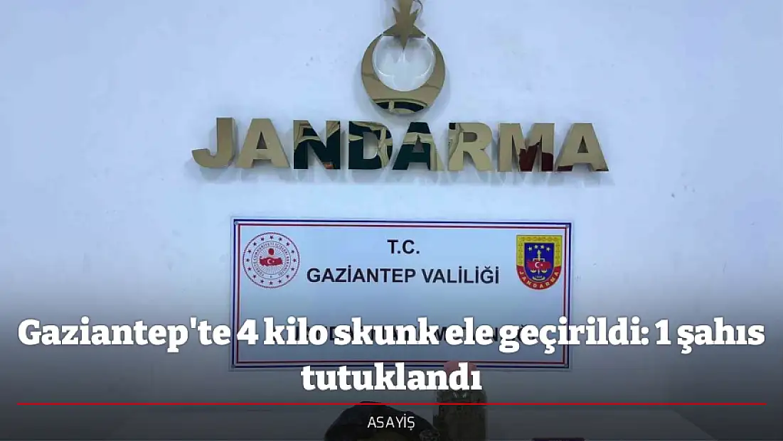 Gaziantep'te 4 kilo skunk ele geçirildi: 1 şahıs tutuklandı