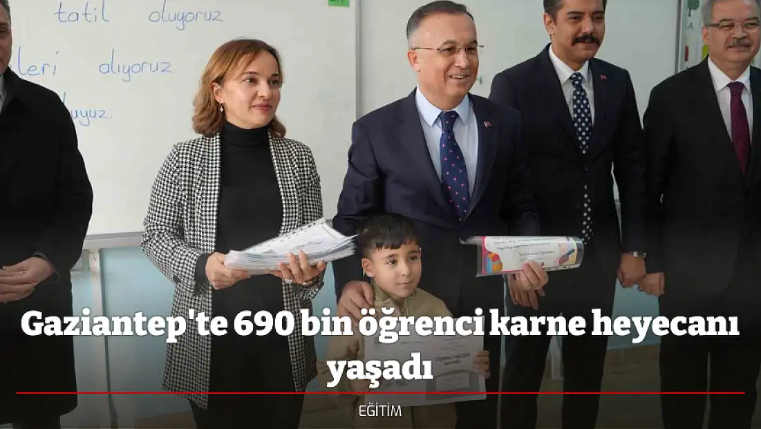 Gaziantep'te 690 bin öğrenci karne heyecanı yaşadı
