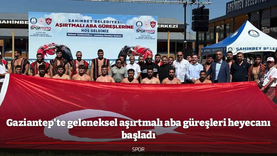 Gaziantep'te geleneksel aşırtmalı aba güreşleri heyecanı başladı