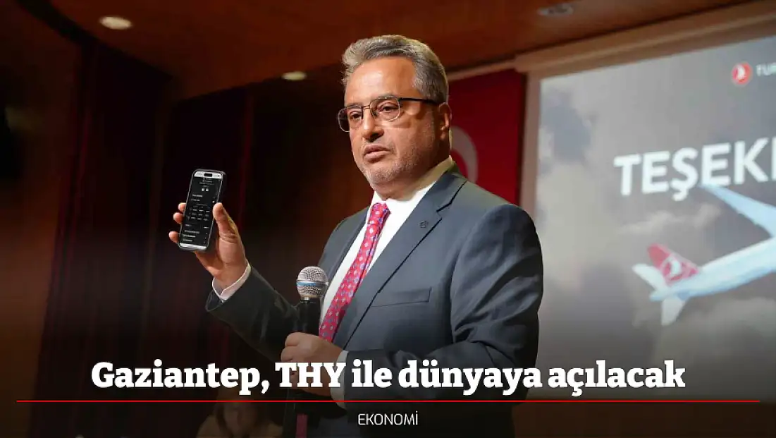 Gaziantep, THY ile dünyaya açılacak