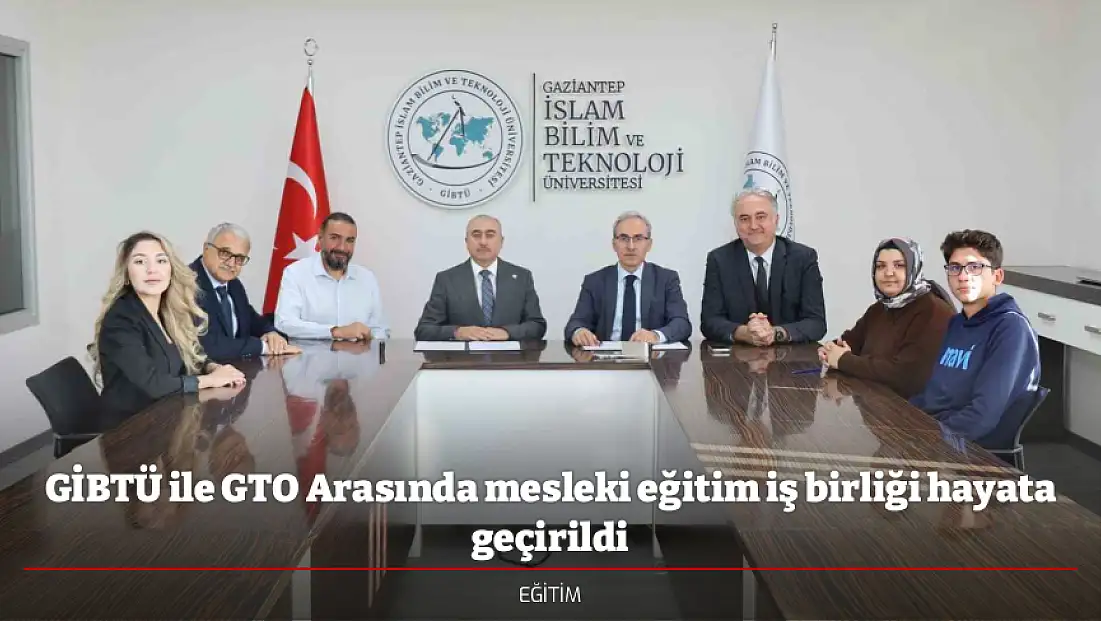 GİBTÜ ile GTO Arasında mesleki eğitim iş birliği hayata geçirildi