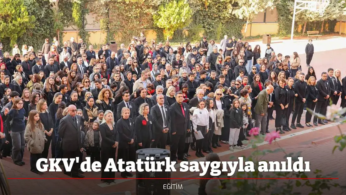 GKV'de Atatürk saygıyla anıldı