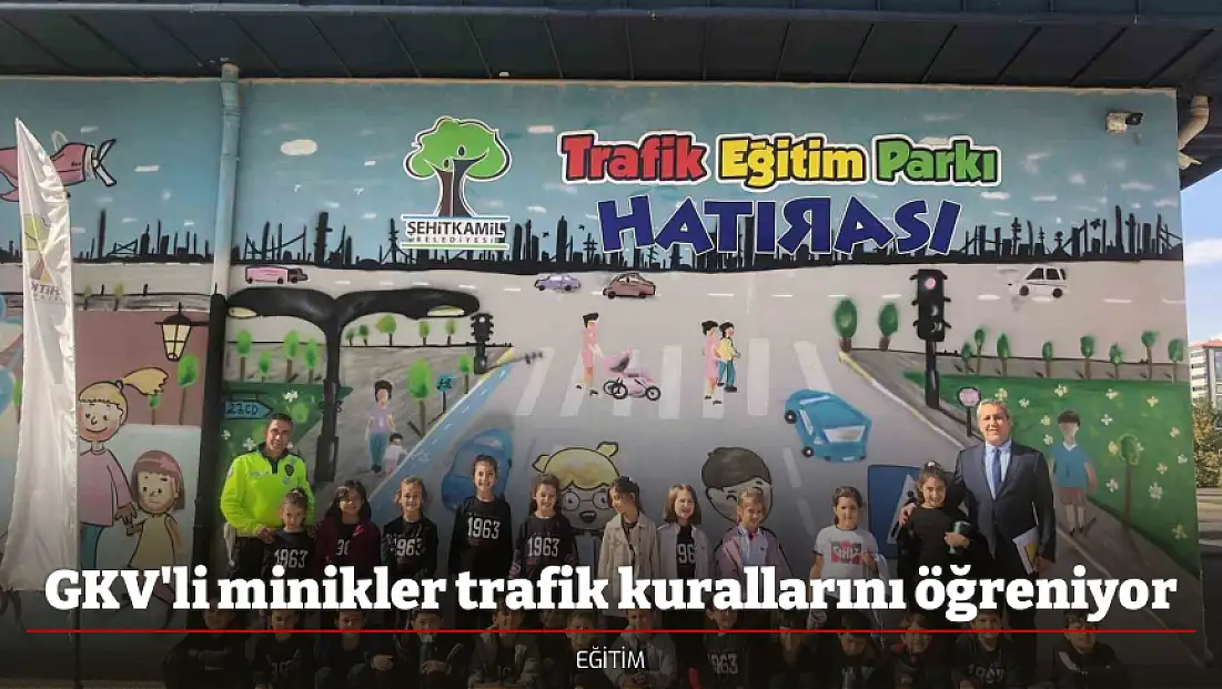GKV'li minikler trafik kurallarını öğreniyor