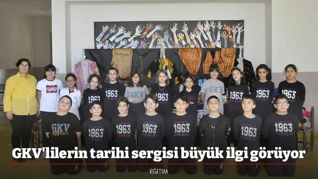 GKV'lilerin tarihi sergisi büyük ilgi görüyor