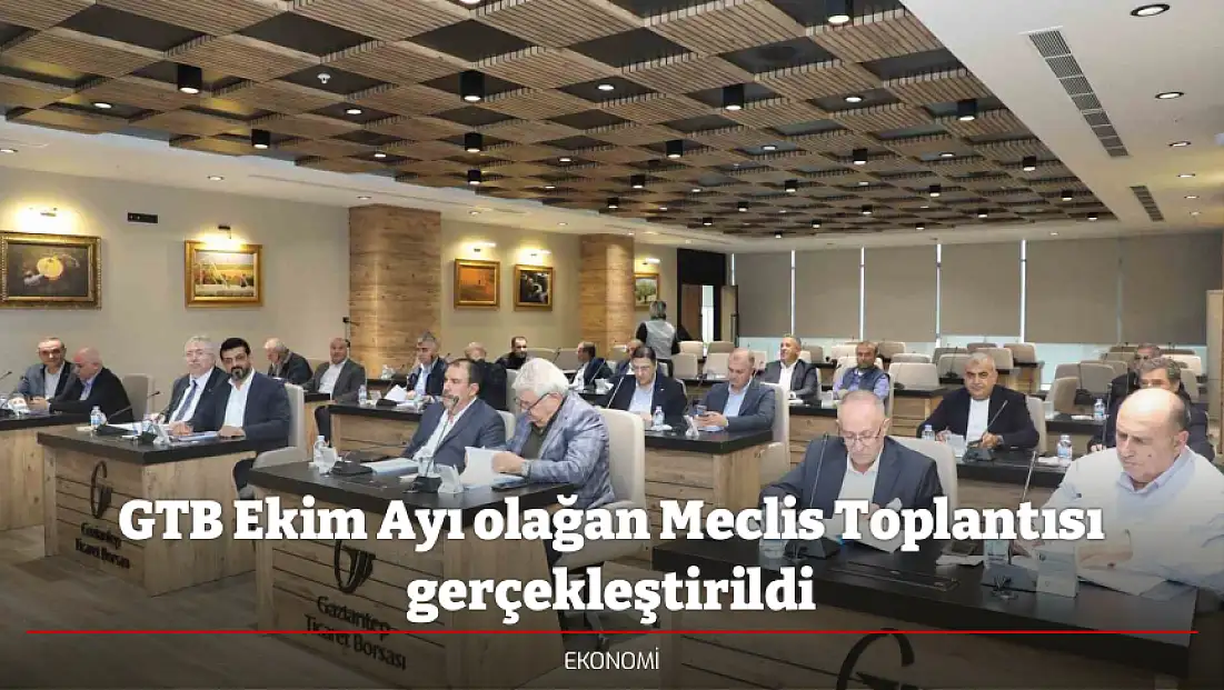 GTB Ekim Ayı olağan Meclis Toplantısı gerçekleştirildi