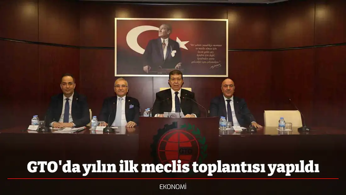 GTO'da yılın ilk meclis toplantısı yapıldı