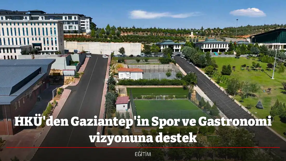 HKÜ'den Gaziantep'in Spor ve Gastronomi vizyonuna destek