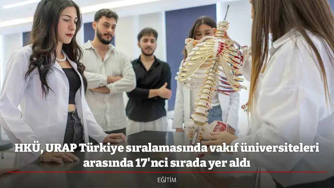 HKÜ, URAP Türkiye sıralamasında vakıf üniversiteleri arasında 17'nci sırada yer aldı