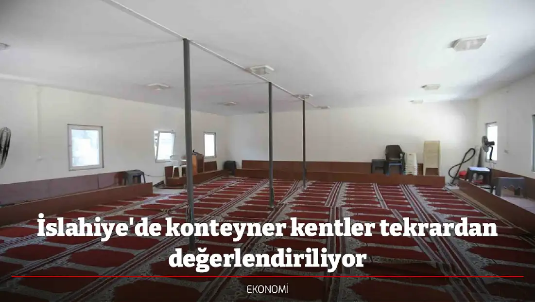 İslahiye'de konteyner kentler tekrardan değerlendiriliyor