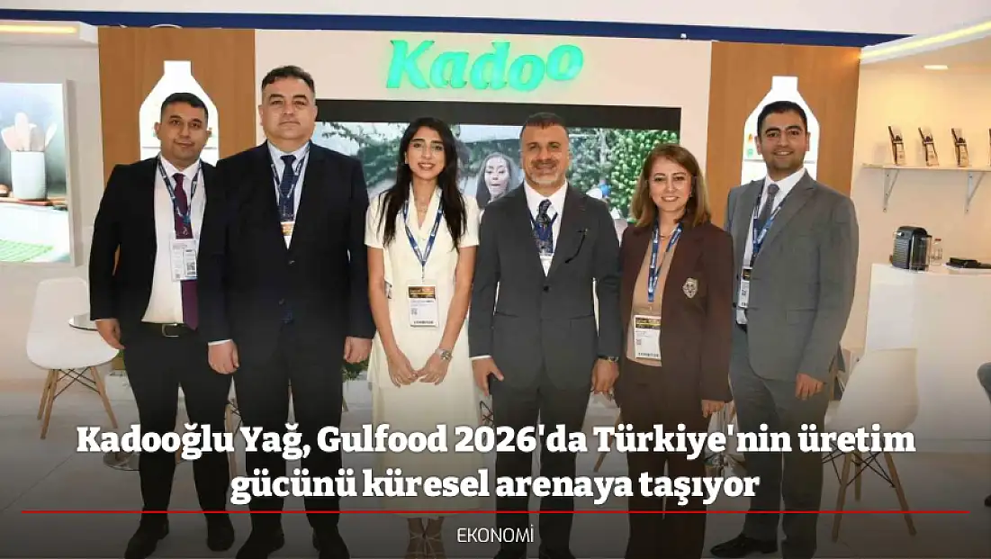 Kadooğlu Yağ, Gulfood 2026'da Türkiye'nin üretim gücünü küresel arenaya taşıyor