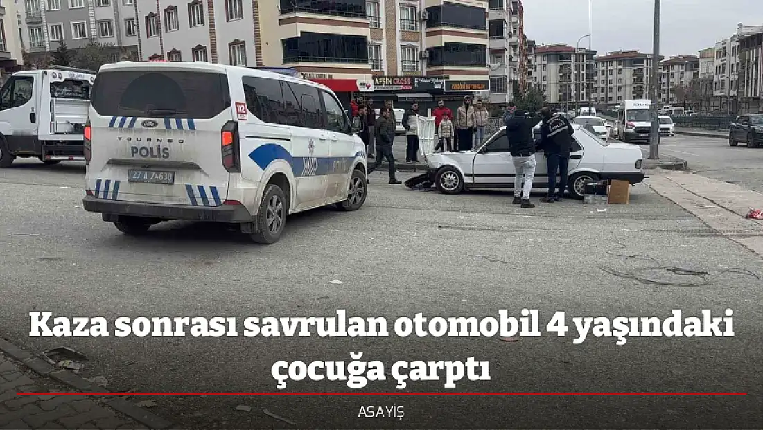 Kaza sonrası savrulan otomobil 4 yaşındaki çocuğa çarptı