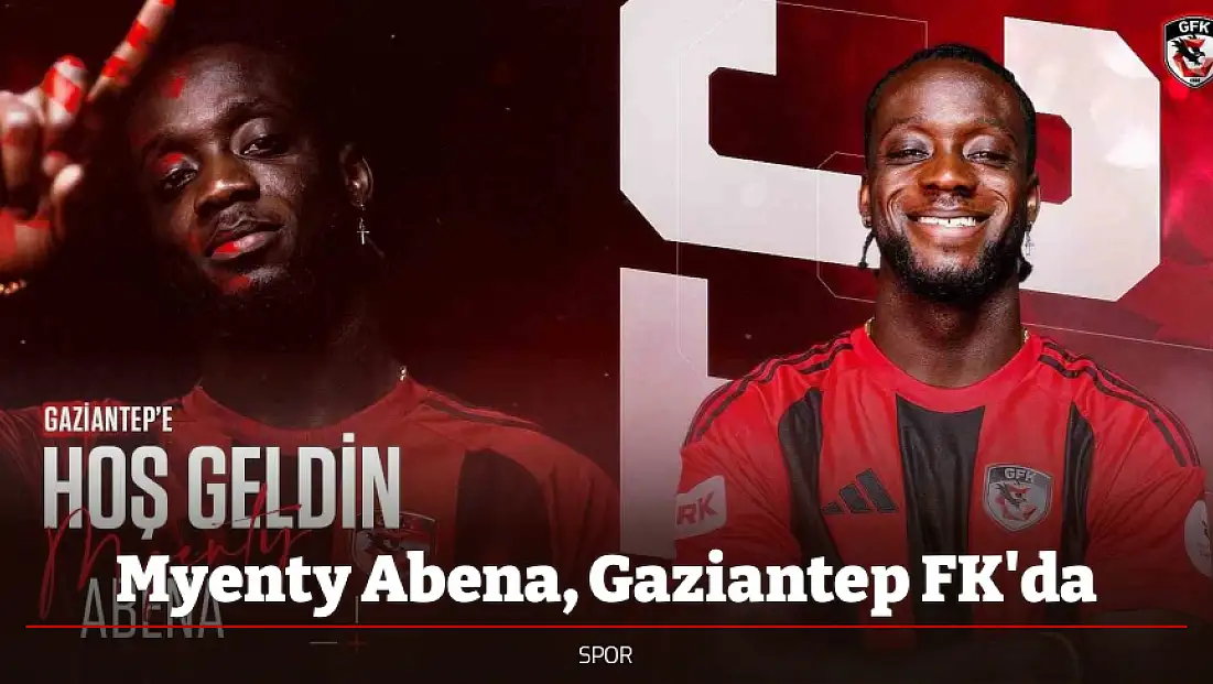 Myenty Abena, Gaziantep FK'da