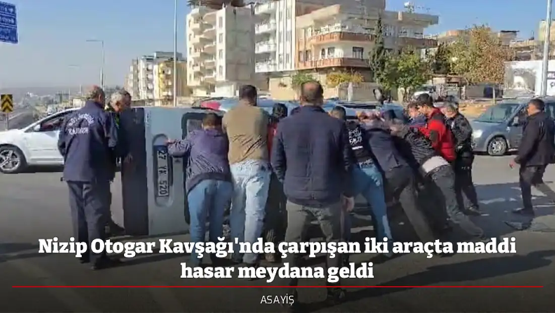 Nizip Otogar Kavşağı'nda çarpışan iki araçta maddi hasar meydana geldi