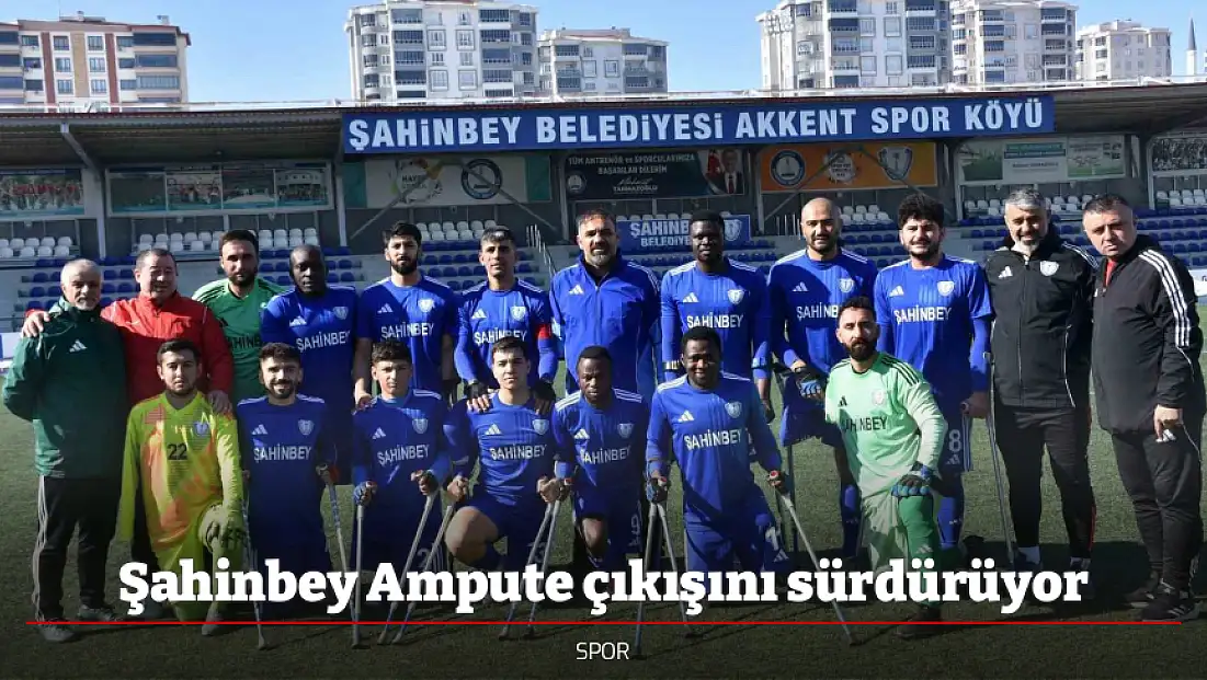 Şahinbey Ampute çıkışını sürdürüyor