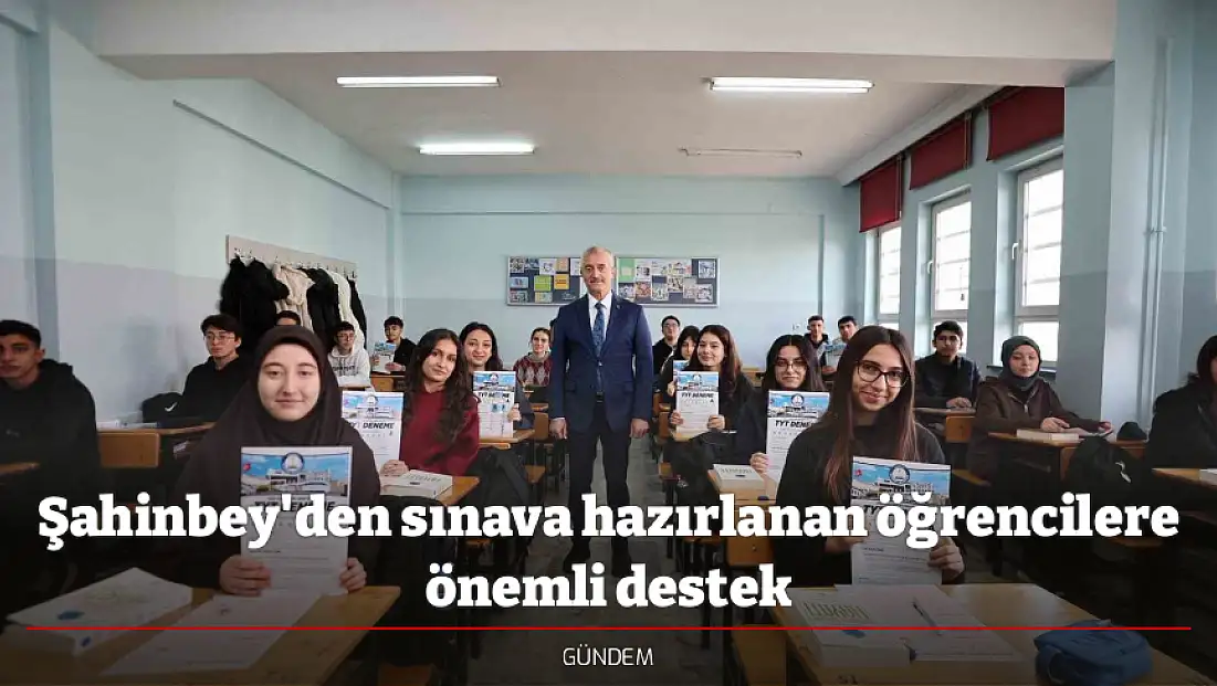 Şahinbey'den sınava hazırlanan öğrencilere önemli destek