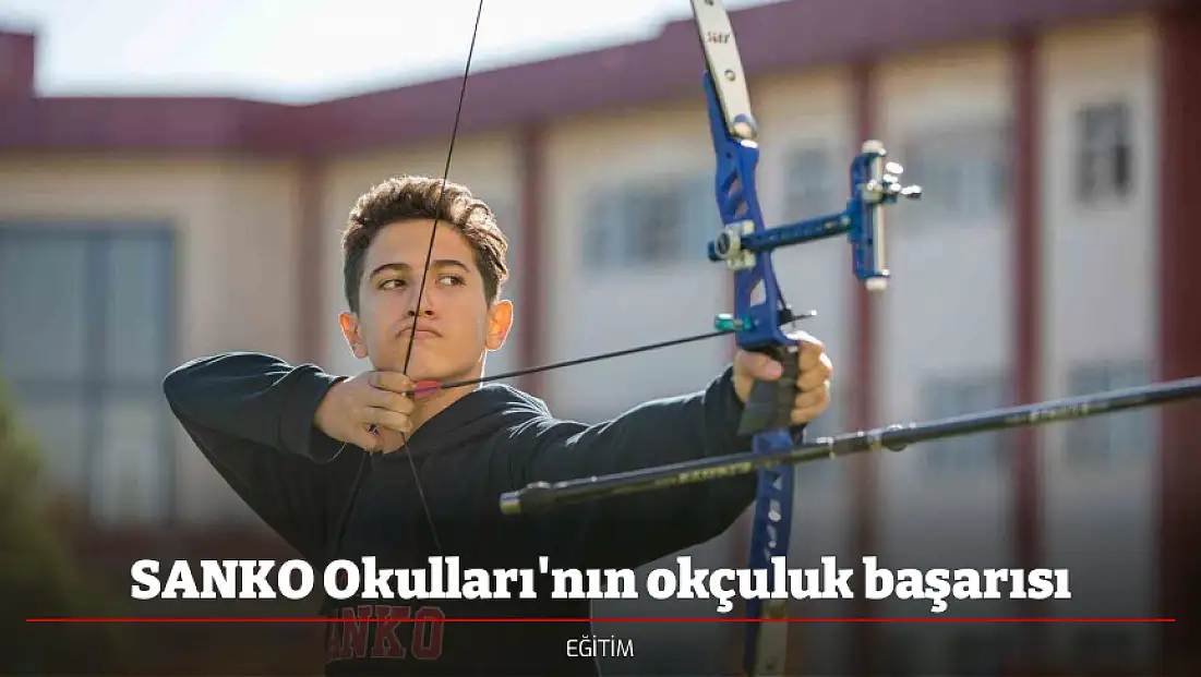 SANKO Okulları'nın okçuluk başarısı