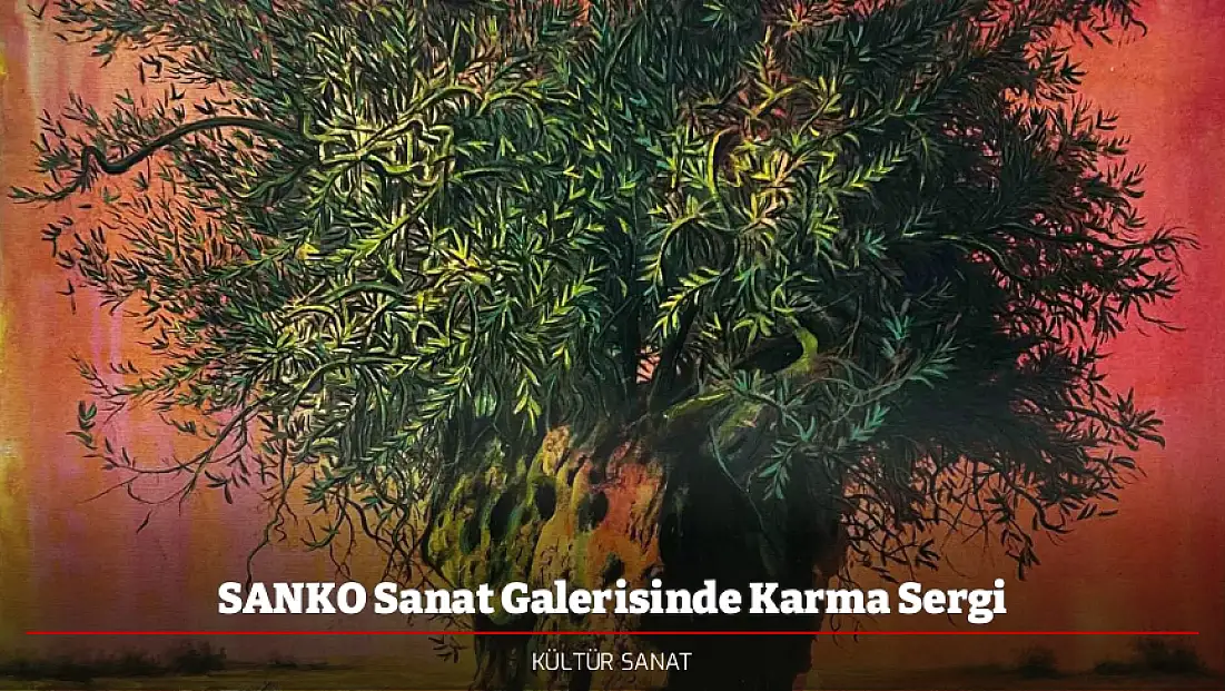 SANKO Sanat Galerisinde Karma Sergi