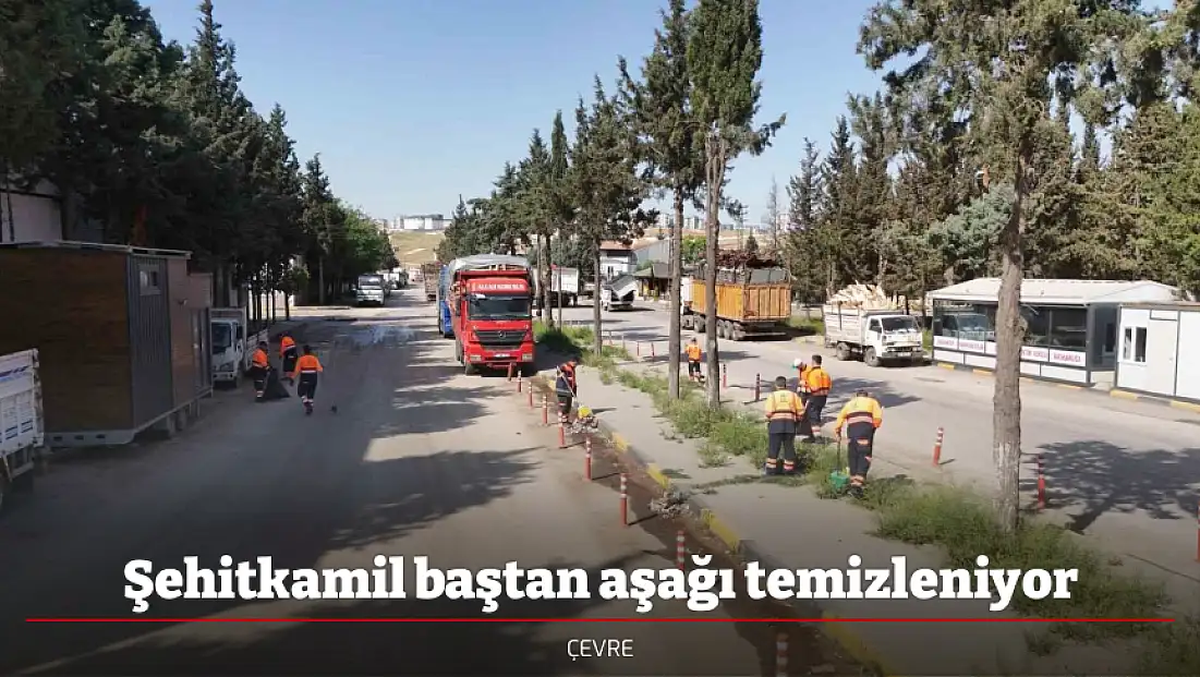 Şehitkamil baştan aşağı temizleniyor