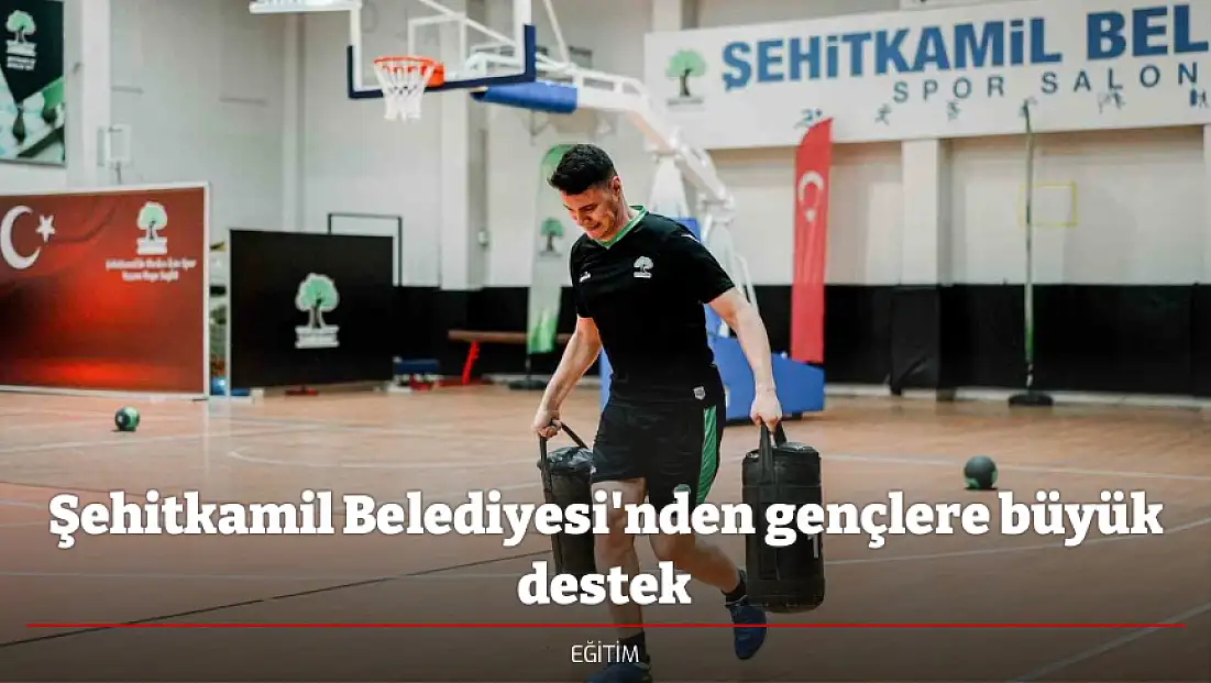 Şehitkamil Belediyesi'nden gençlere büyük destek