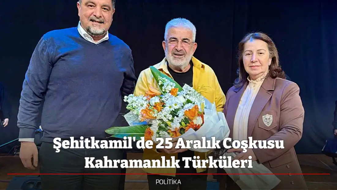 Şehitkamil'de 25 Aralık Coşkusu Kahramanlık Türküleri