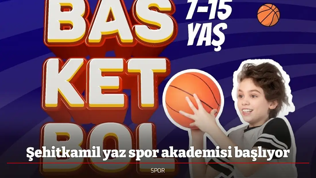 Şehitkamil yaz spor akademisi başlıyor