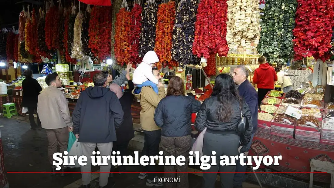 Şire ürünlerine ilgi artıyor