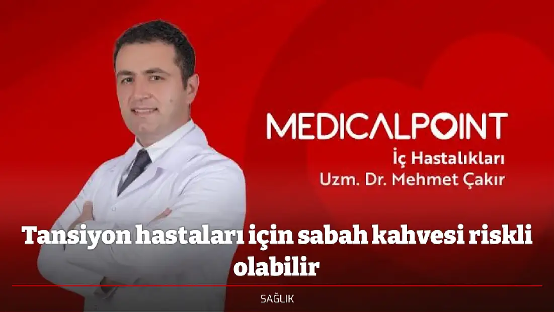 Tansiyon hastaları için sabah kahvesi riskli olabilir