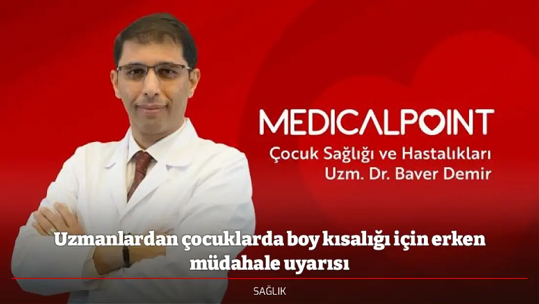 Uzmanlardan çocuklarda boy kısalığı için erken müdahale uyarısı