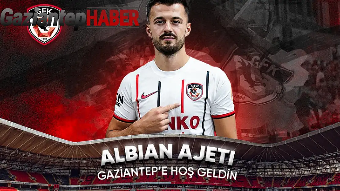 Albian Ajeti, Gaziantep FK'da