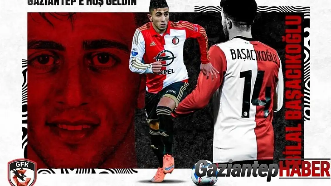 Bilal Başacıkoğlu Gaziantep FK'da