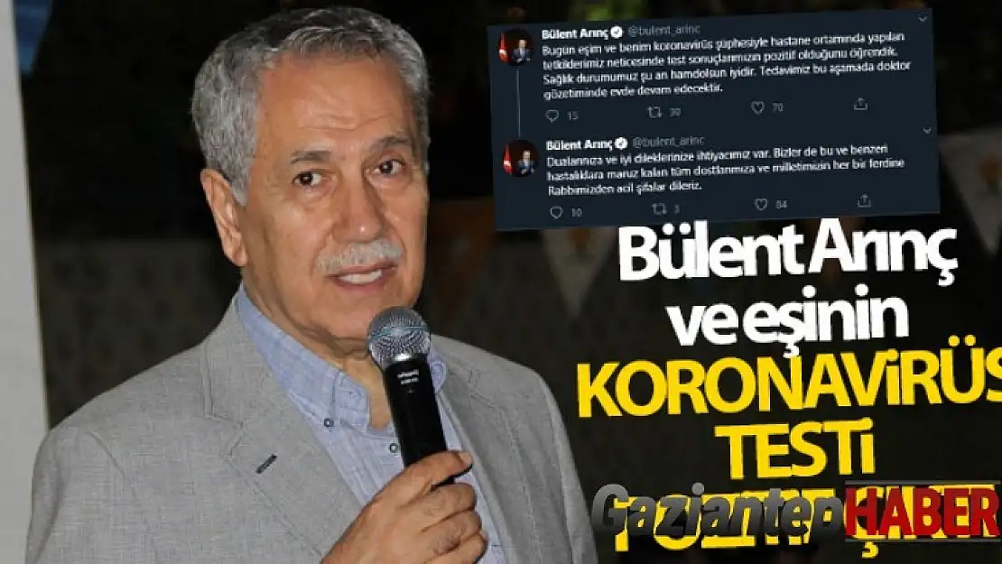 Bülent Arınç ve eşinin korona virüs testi pozitif çıktı