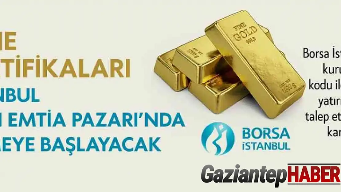 Darphane Altın Sertifikaları, Borsa İstanbul işlem görmeye başlayacak