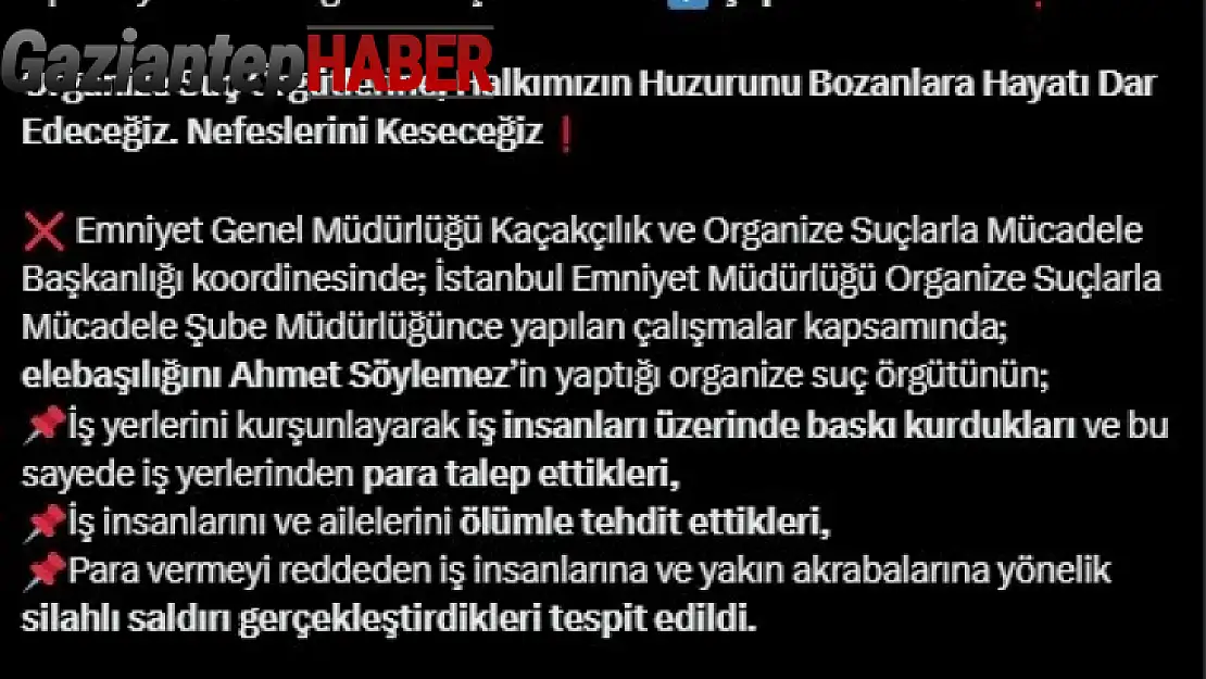 Elebaşılığını Ahmet Söylemez'in yaptığı organize suç örgütü çökertildi