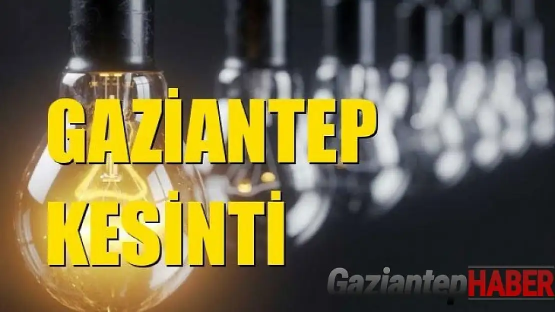 Gaziantep Elektrik Kesintisi 03 Aralık Perşembe