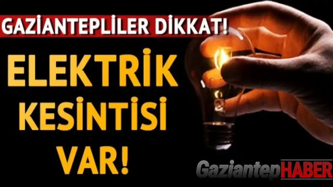 Gaziantep elektrik kesintisi 02.09.2021